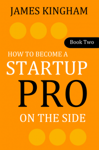 James Kingham - How To Become A Startup pro