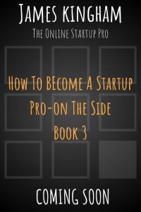 James Kingham - How To Become A Startup pro